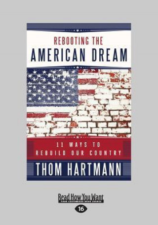Rebooting the American Dream: 15 Ways to Rebuild Our Country (Large Print 16pt)