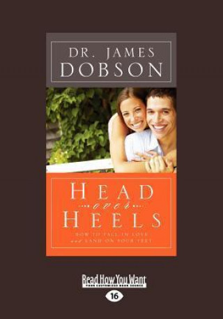 Head Over Heels: How to Fall in Love and Land on Your Feet (Large Print 16pt)