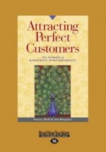 Attracting Perfect Customers: The Power of Strategic Synchronicity (Large Print 16pt)