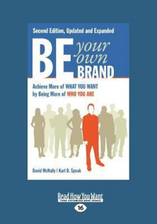 Be Your Own Brand: Achieve More of What You Want by Being More of Who You Are (Large Print 16pt)