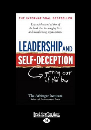 Leadership and Self-Deception: Getting Out of the Box (Large Print 16pt)