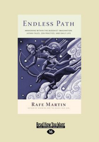Endless Path: Awakening Within the Buddhist Imagination: Jatka Tales, Zen Practice, and Daily Life (Large Print 16pt)