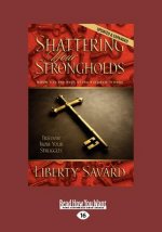Shattering Your Strongholds (Large Print 16pt)