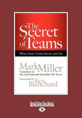 The Secret of Teams: What Great Teams Know and Do (Large Print 16pt)