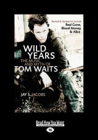 Wild Years: The Music and Myth of Tom Waits (Large Print 16pt)