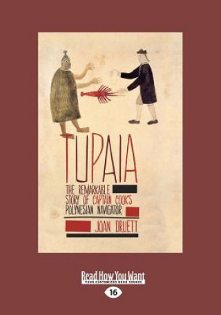 Tupaia: The Remarkable Story of Captain Cook's Polynesian Navigator (Large Print 16pt)