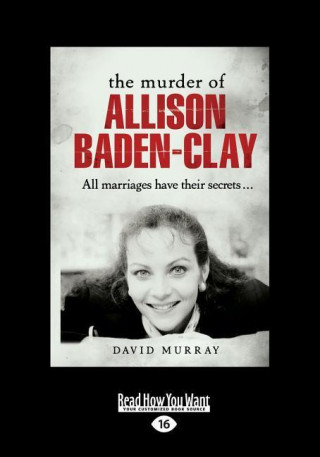 The Murder of Allison Baden-Clay (Large Print 16pt)