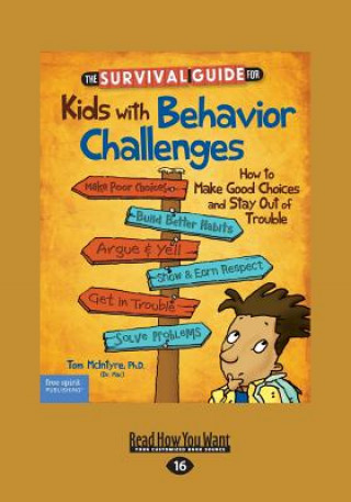 The Survival Guide for Kids with Behavior Challenges: How to Make Good Choices and Stay Out of Trouble (Revised & Updated Edition) (Large Print 16pt)