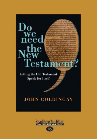 Do We Need the New Testament?: Letting the Old Testament Speak for Itself (Large Print 16pt)