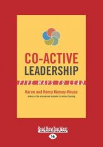 Co-Active Leadership: Five Ways to Lead (Large Print 16pt)