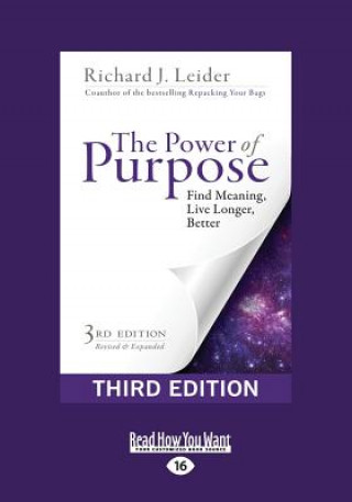 The Power of Purpose: Find Meaning, Live Longer, Better (Third Edition) (Large Print 16pt)