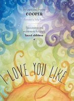 I Love You Like - Reassurances and Endearments for Deeply Loved Children