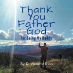 Thank You Father God For Being My Daddy