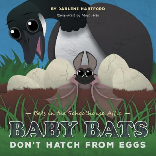 Baby Bats Don't Hatch From Eggs