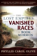 The Lost Empires and Vanished Races of the Book of Mormon