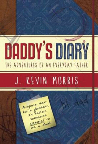 Daddy's Diary: The Adventures of an Everyday Father