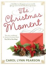 The Christmas Moment: The Modern Re-Telling of O. Henry's Christmas Classic the Gift of the Magi