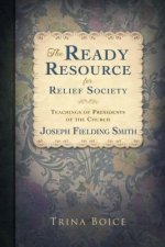 The Ready Resource for Relief Society: Teachings of Presidents of the Church