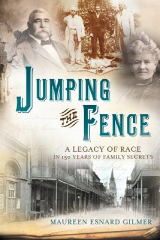 Jumping the Fence: A Legacy of Race in 150 Years of Family Secrets