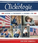 Clickologie: Elevating Your Photography from Beginner to Pro