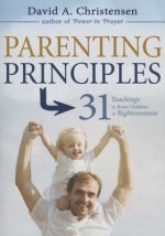 Parenting Principles: 31 Teachings to Raise Children in Righteousness