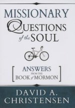 Missionary Questions of the Soul: Answers from the Book of Mormon