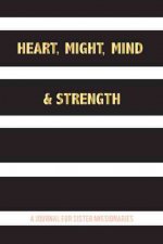 Heart, Might, Mind and Strength: A Journal for Sister Missionaries
