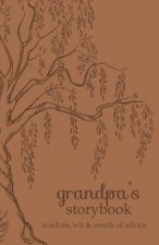 Grandpa's Storybook: Wisdom, Wit and Words of Advice
