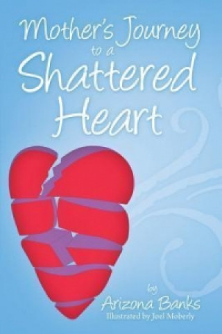 Mother's Journey to a Shattered Heart