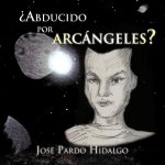 ?Abducido por arcangeles?