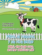 Mimi, La Vaquita, y Su Rica Leche/Mimi, the Little Cow, and Her Delicious Milk
