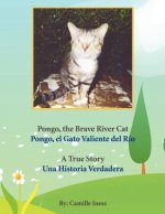 Pongo, the Brave River Cat Pongo, El Gato Valiente Del Rio