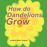 How Do Dandelions Grow