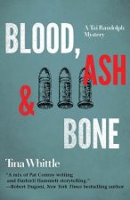 Blood, Ash, and Bone: A Tai Randolph Mystery