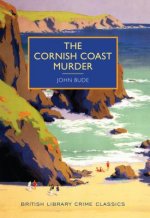 The Cornish Coast Murder: A British Library Crime Classic