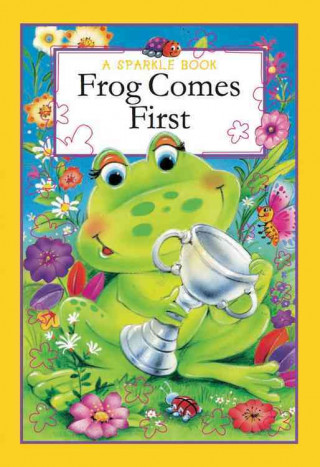 A Sparkle Book: Frog Comes First