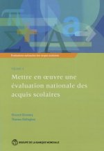 Evaluations Nationales Des Acquis Scolaires, Volume 3: Mettre En Oeuvre Une Evaluation Nationale Des Acquis Scolaires