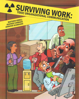 Surviving Work: Toxic Organizational Communication