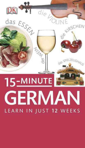 15-Minute German: Learn in Just 12 Weeks [With Paperback Book]