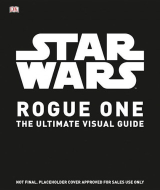 STAR WARS ROGUE ONE THE ULTIMATE VISUA