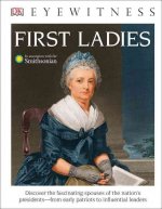 DK Eyewitness Books: First Ladies