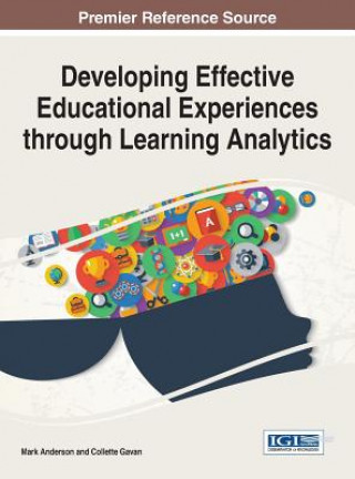 Developing Effective Educational Experiences through Learning Analytics