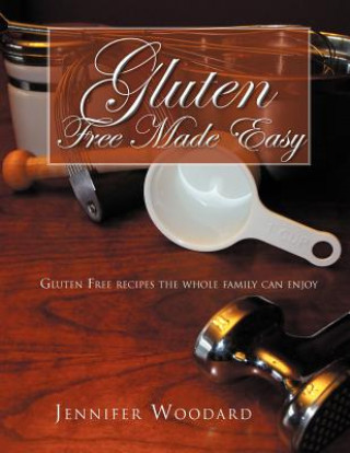 Gluten Free Made Easy