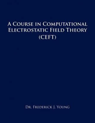 Course in Computational Electrostatic Field Theory