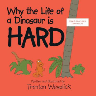 Why The Life Of A Dinosaur Is Hard