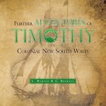 Further Adventures of Timothy in Colonial New South Wales