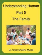Understanding Human, Part 5, The Family