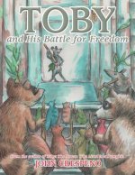Toby and His Battle for Freedom