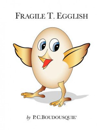Fragile T. Egglish