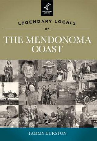 Legendary Locals of the Mendonoma Coast, California